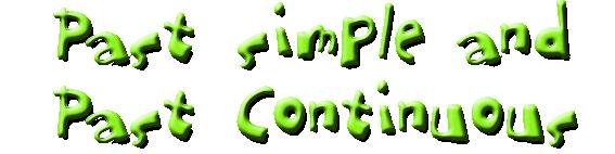 Past Simple and Past Continuous
